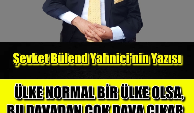 SORGULANMASI GEREKİR!