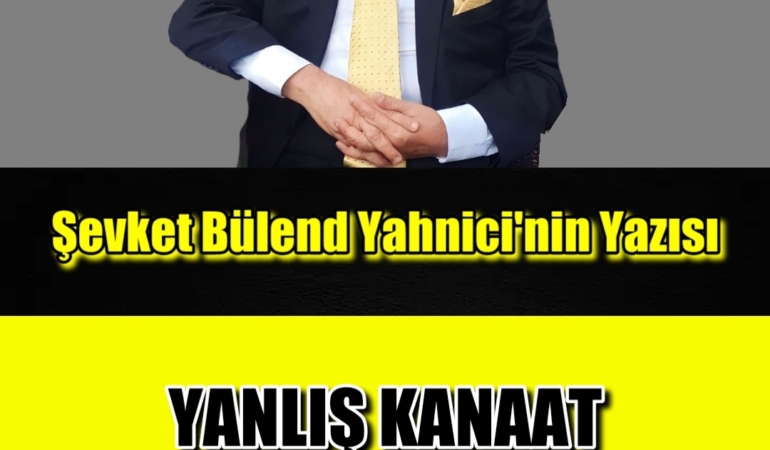 YANLIŞ KANAAT…