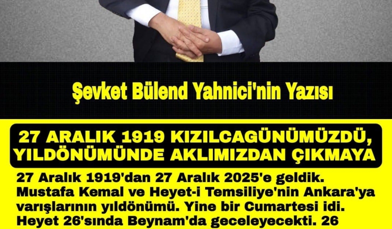 27 ARALIK 1919 KIZILCAGÜNÜMÜZDÜ, YILDÖNÜMÜNDE AKLIMIZDAN ÇIKMAYA…